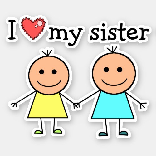 I Love My Sister  Sticker