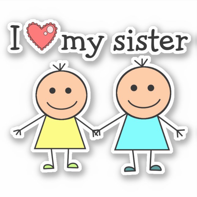 I Love My Sister  Sticker (Front)
