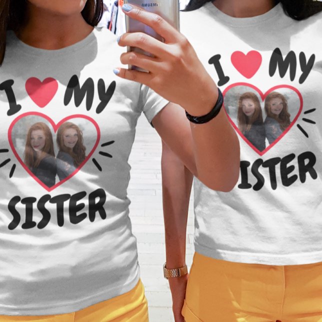 I Love My Sister T-Shirt (Two girls wearing matching shirts that say "I Love my Sister".)