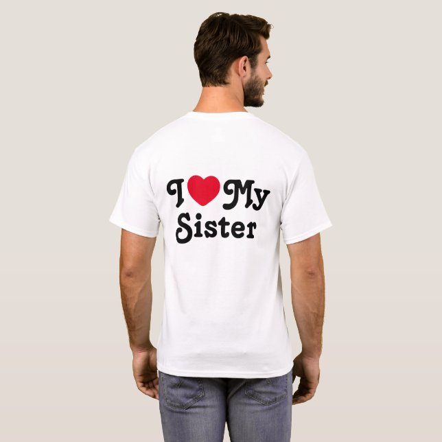 I love my sister T-Shirt (Back Full)