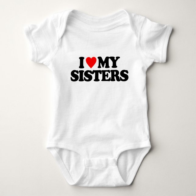I LOVE MY SISTERS BABY BODYSUIT (Front)