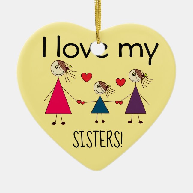 I love my SISTERS Cute Heart Shaped Ceramic Ornament (Front)