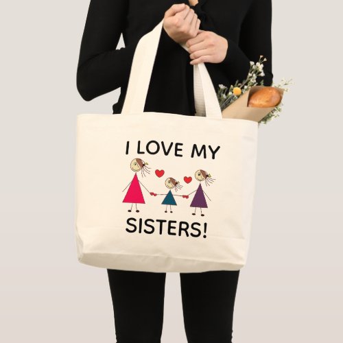 I LOVE MY SISTERS Cute Stick Sisters Large Tote Bag