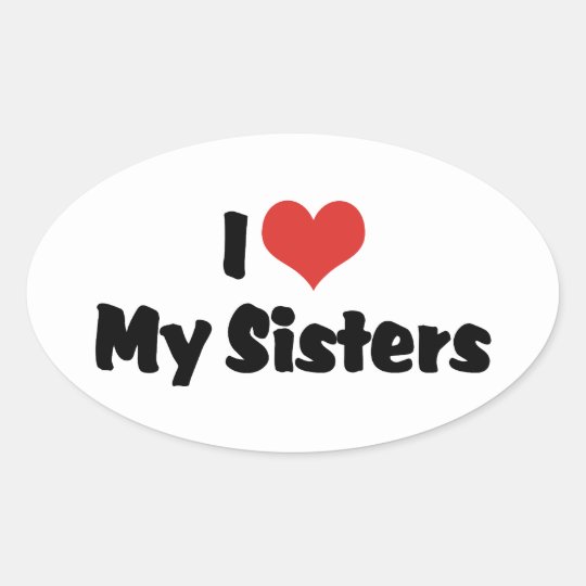 I Love My Sisters Oval Sticker