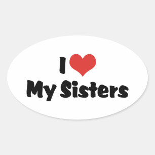 I Love My Sisters Oval Sticker