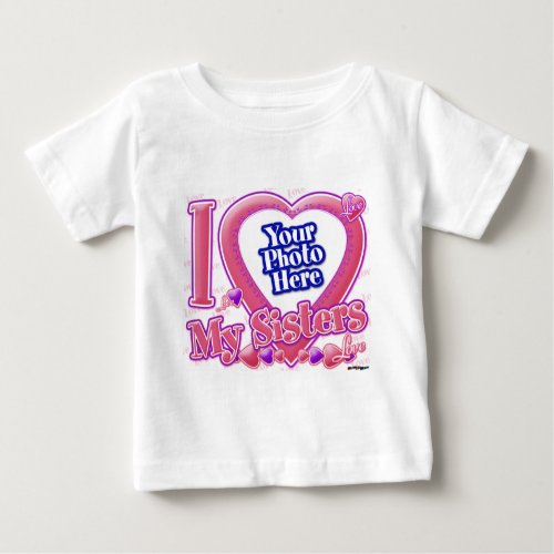 I Love My Sisters pinkpurple _ photo Baby T_Shirt