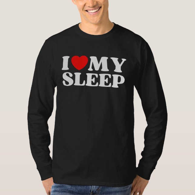 I Love My Sleep  Valentine's Day T-Shirt (Front)