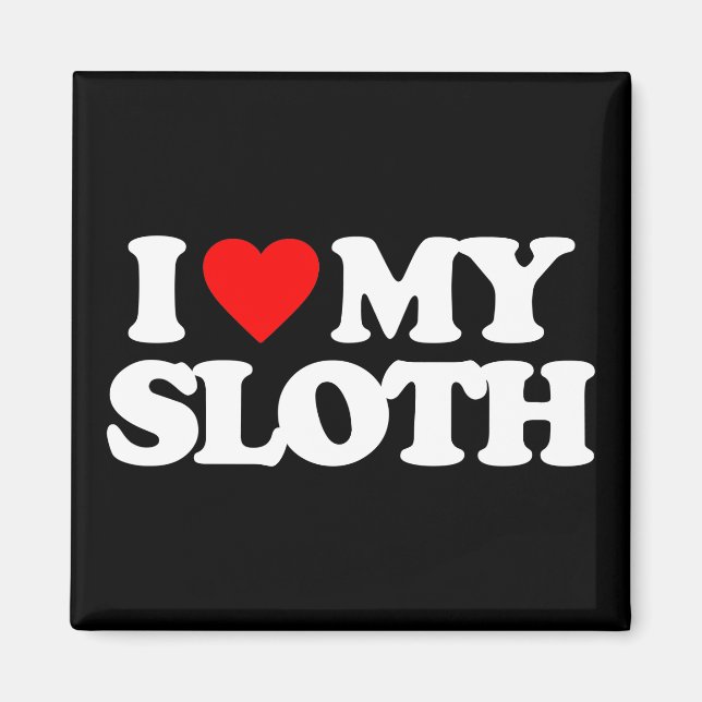 I LOVE MY SLOTH MAGNET (Front)