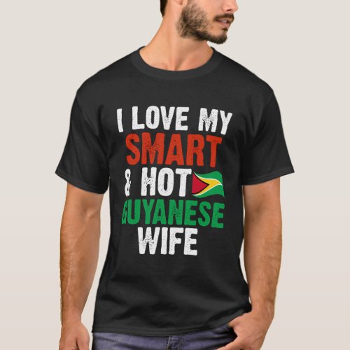 I Love My Smart Hot Guyanese Husband Guyana T_Shirt