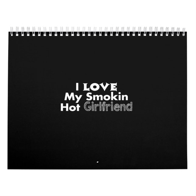 i love my smokin hot girlfriend calendar (Cover)