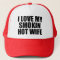 I Love my Smokin Hot Wife funny hat