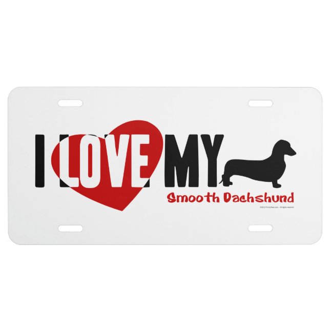 I Love My - Smooth Dachshund License Plate (Front)