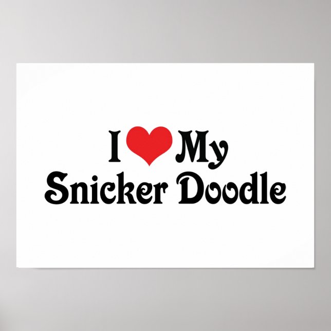 I Love My Snicker Doodle Poster (Front)