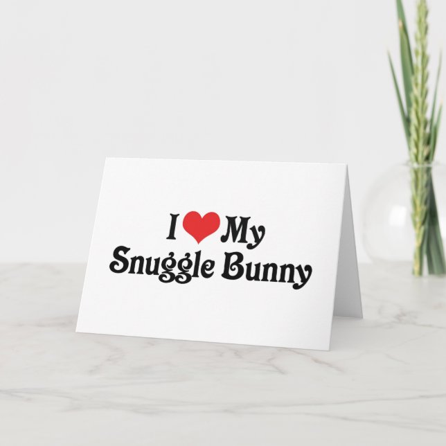 I Love My Snuggle Bunny Card (Front)