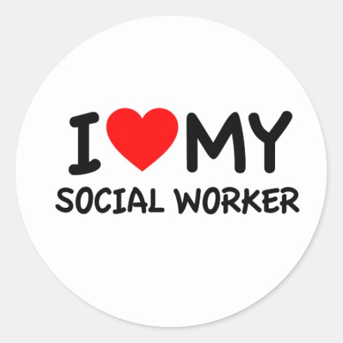 I love my Social Worker Classic Round Sticker