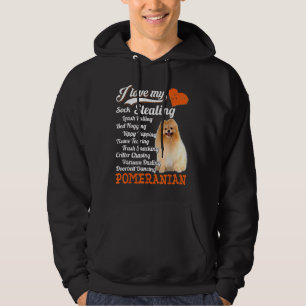 I Love My Sock Stealing Leash Pulling Pomeranian F Hoodie
