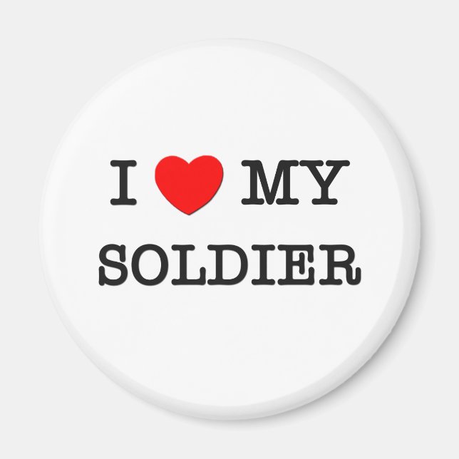 I Love My SOLDIER Magnet (Front)