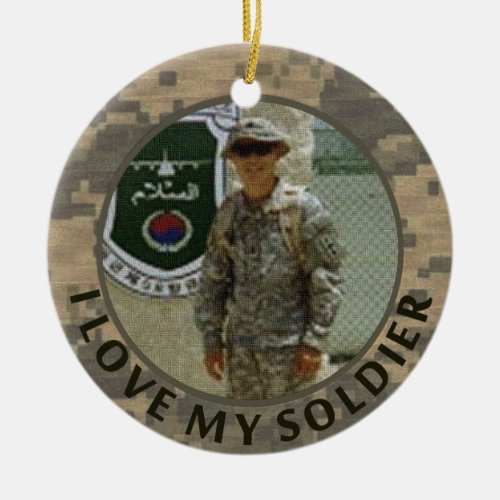 I Love My Soldier Military Photo Customizable Ceramic Ornament