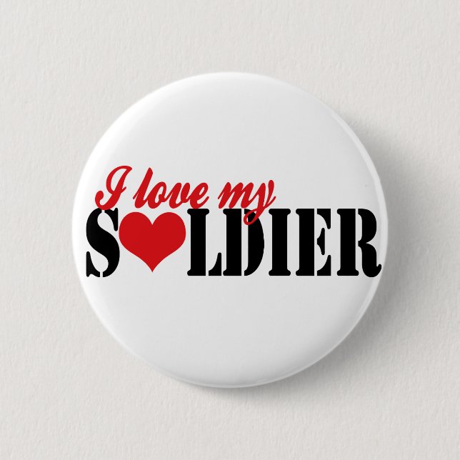I love my Soldier Pinback Button (Front)