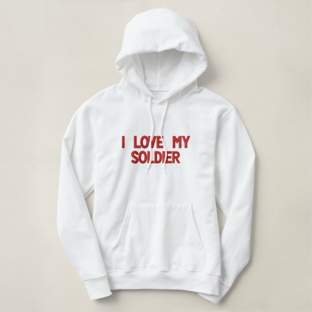 I LOVE MY SOLDIER Sweatshirt (Design Front)