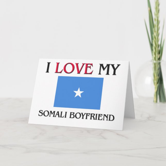 I Love My Somali Boyfriend Card (Front)