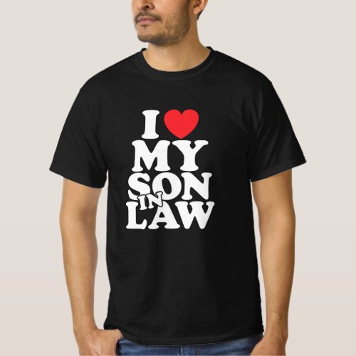 I Love My Son In Law T_Shirt