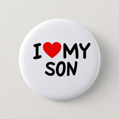 I love my Son Pinback Button