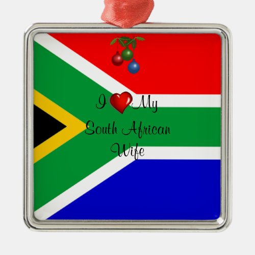 I Love My South African Wife Metal Ornament