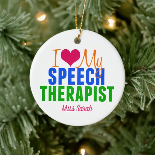 I Love My Speech Therapist Cute Custom SLP Ceramic Ornament