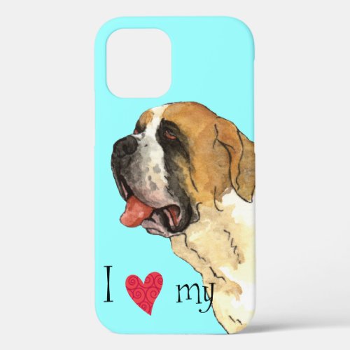 I Love my St Bernard iPhone 12 Case