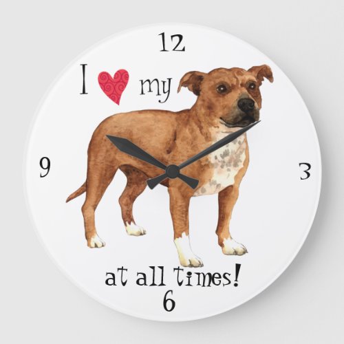 I Love my Staffordshire Bull Terrier Large Clock