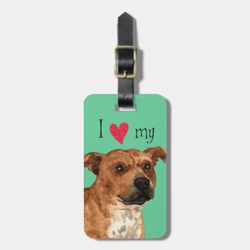 I Love my Staffordshire Bull Terrier Luggage Tag