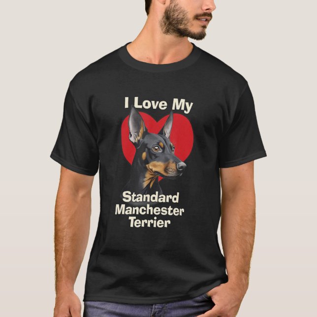 I Love My Standard Manchester Terrier Puppy Dog T-Shirt (Front)