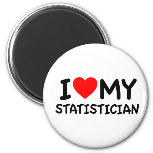 I love my Statistician Magnet