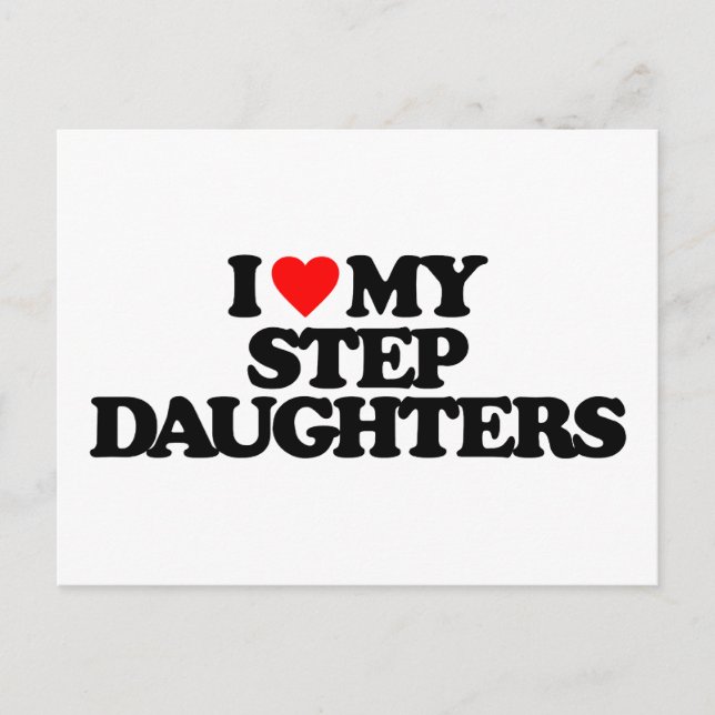 I LOVE MY STEP DAUGHTERS POSTCARD (Front)
