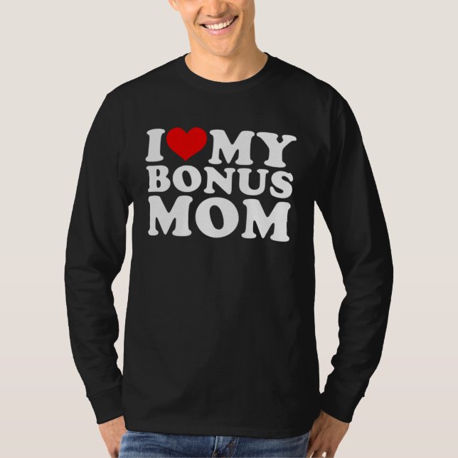 i love my step mom i heart my stepmom T-Shirt (Front)