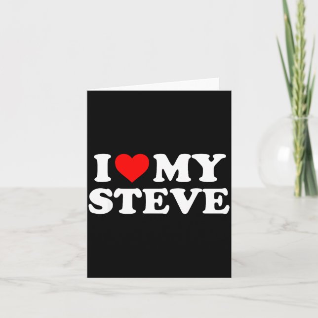 I Love My Steve  Card (Front)