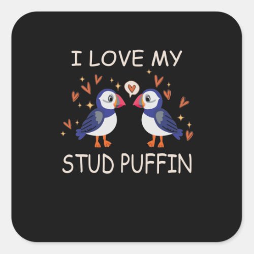 I Love My Stud Puffin Puffin Relationship Square Sticker