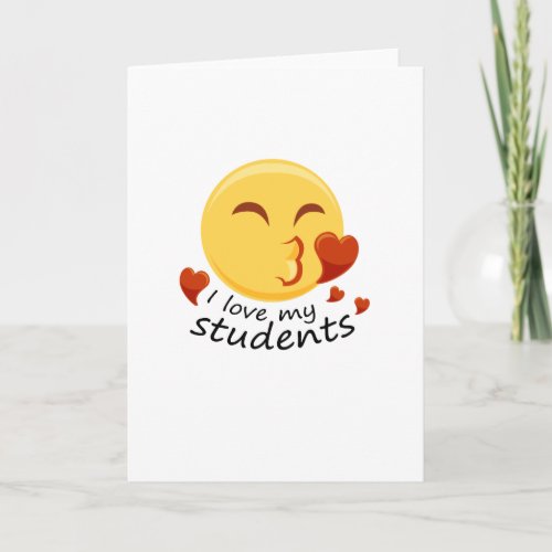 I love my students Teacher Emoji Funnys Card