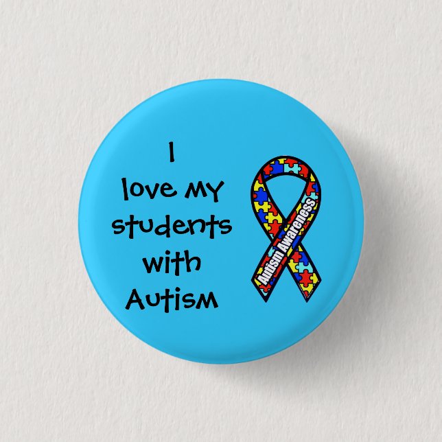 I love my students with Autism Pinback Button (Front)