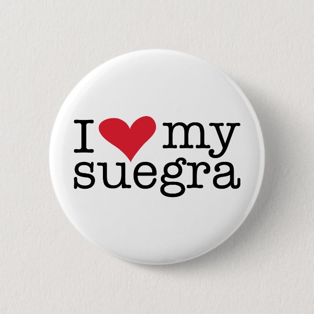 I Love My Suegra (Mother In Law) Pinback Button (Front)