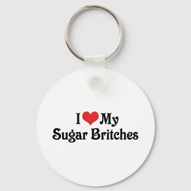 I Love My Sugar Britches Keychain (Front)
