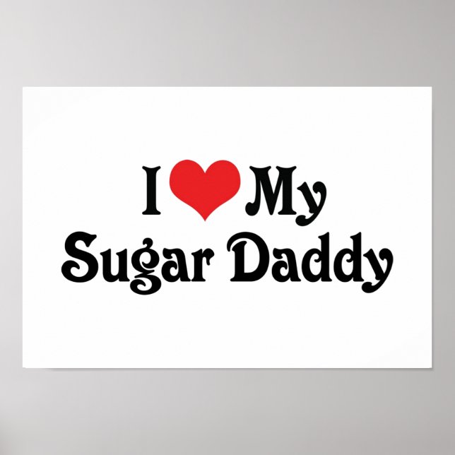 I Love My Sugar Daddy Poster (Front)
