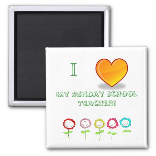 I love my Sunday School Teacher  Magnet