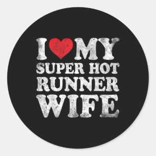 I Love My Super Hot Runner Wife Valentines Day Classic Round Sticker