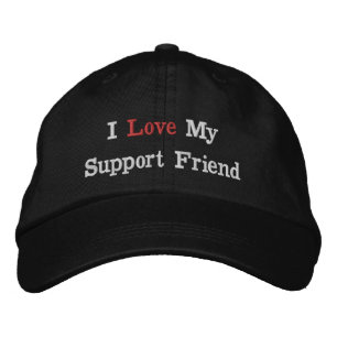 I love My Support Friend Embroidered Baseball Cap