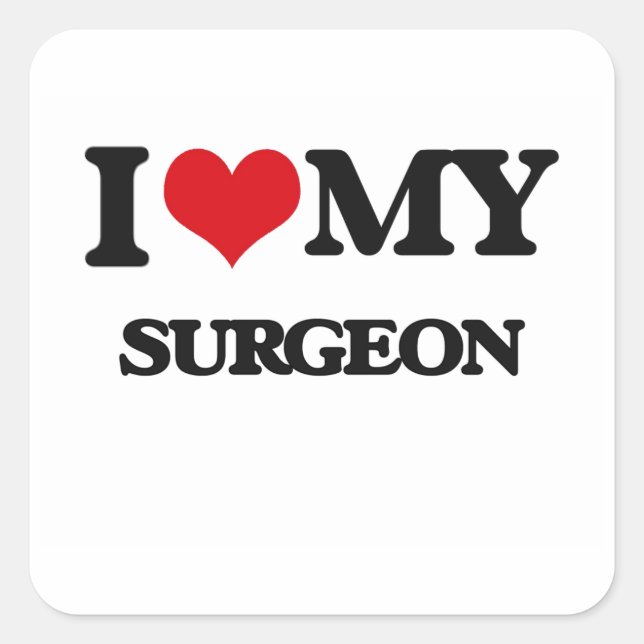 I love my Surgeon Square Sticker (Front)