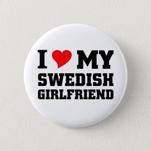 I love my swedish girlfriend button