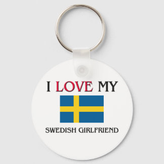 I Love My Swedish Girlfriend Keychain