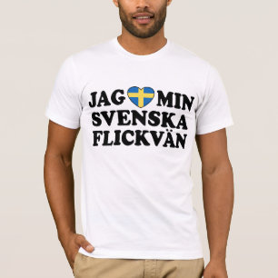 I Love My Swedish Girlfriend T-Shirt